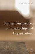 Whittington |  Biblical Perspectives on Leadership and Organizations | Buch |  Sack Fachmedien