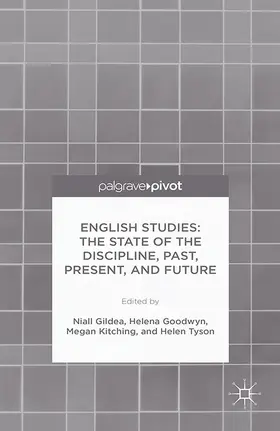 Gildea / Goodwyn / Kitching | English Studies: The State of the Discipline, Past, Present, and Future | E-Book | www.sack.de
