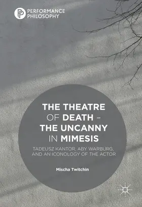 Twitchin |  The Theatre of Death – The Uncanny in Mimesis | eBook | Sack Fachmedien