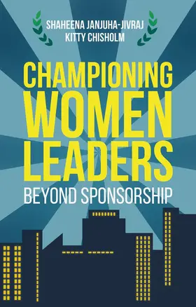 Janjuha-Jivraj / Chisholm |  Championing Women Leaders | Buch |  Sack Fachmedien