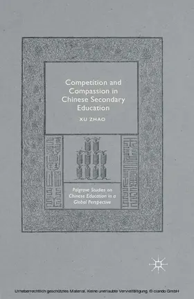 Zhao |  Competition and Compassion in Chinese Secondary Education | eBook | Sack Fachmedien