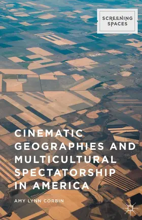 Corbin |  Cinematic Geographies and Multicultural Spectatorship in America | eBook | Sack Fachmedien