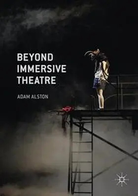 Alston |  Beyond Immersive Theatre | Buch |  Sack Fachmedien