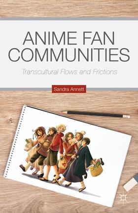 Annett | Anime Fan Communities | Buch | 978-1-137-48065-1 | sack.de