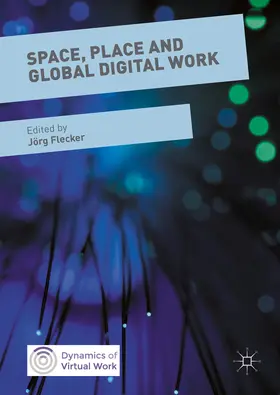 Flecker |  Space, Place and Global Digital Work | eBook | Sack Fachmedien