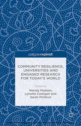 Madsen / Costigan / McNicol |  Community Resilience, Universities and Engaged Research for Today’s World | eBook | Sack Fachmedien