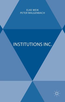 Walgenbach / Weik | Institutions Inc. | Buch | sack.de