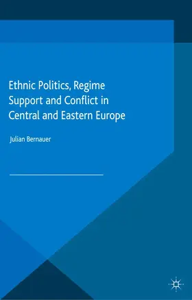 Bernauer |  Ethnic Politics, Regime Support and Conflict in Central and Eastern Europe | eBook | Sack Fachmedien