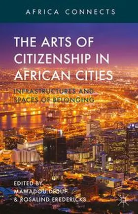 Diouf / Fredericks |  The Arts of Citizenship in African Cities | eBook | Sack Fachmedien