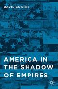 Coates |  America in the Shadow of Empires | Buch |  Sack Fachmedien