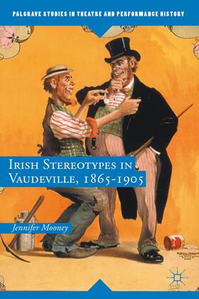 Mooney | Irish Stereotypes in Vaudeville, 1865-1905 | Buch | sack.de