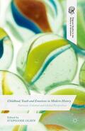 Olsen |  Childhood, Youth and Emotions in Modern History | eBook | Sack Fachmedien