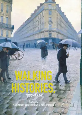 Bryant / Burns / Readman |  Walking Histories, 1800-1914 | Buch |  Sack Fachmedien