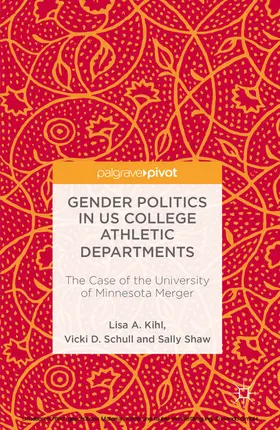 Kihl / Schull / Shaw |  Gender Politics in US College Athletic Departments | eBook | Sack Fachmedien