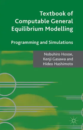 Hosoe / Gasawa / Hashimoto | Textbook of Computable General Equilibrium Modeling | Buch | 978-1-137-48604-2 | www.sack.de