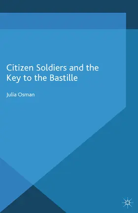 Osman |  Citizen Soldiers and the Key to the Bastille | eBook | Sack Fachmedien