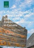 Woods |  A Cultural Sociology of Anglican Mission and the Indian Residential Schools in Canada | Buch |  Sack Fachmedien