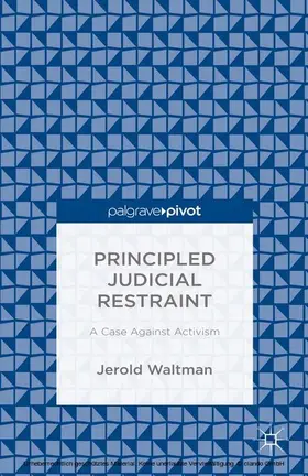 Waltman |  Principled Judicial Restraint: A Case Against Activism | eBook | Sack Fachmedien