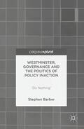 Barber |  Westminster, Governance and the Politics of Policy Inaction | Buch |  Sack Fachmedien