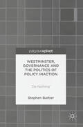 Barber |  Westminster, Governance and the Politics of Policy Inaction | eBook | Sack Fachmedien