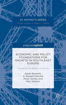 Bennett / Kincaid / Sanfey | Economic and Policy Foundations for Growth in South East Europe | Buch | 978-1-137-48833-6 | sack.de