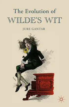 Gantar |  The Evolution of Wilde's Wit | Buch |  Sack Fachmedien