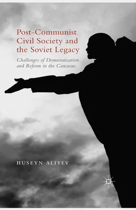 Aliyev |  Post-Communist Civil Society and the Soviet Legacy | eBook | Sack Fachmedien