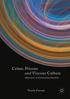 Farrant | Crime, Prisons and Viscous Culture | Buch | 978-1-137-49009-4 | sack.de