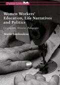 Tamboukou |  Women Workers' Education, Life Narratives and Politics | Buch |  Sack Fachmedien