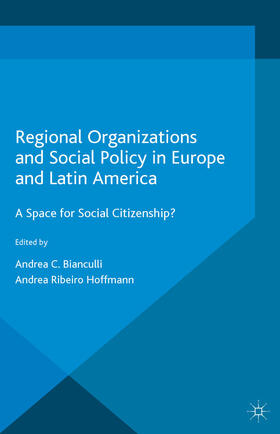 Bianculli / Ribeiro Hoffmann | Regional Organizations and Social Policy in Europe and Latin America | E-Book | sack.de