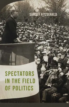 Fitzgerald |  Spectators in the Field of Politics | eBook | Sack Fachmedien