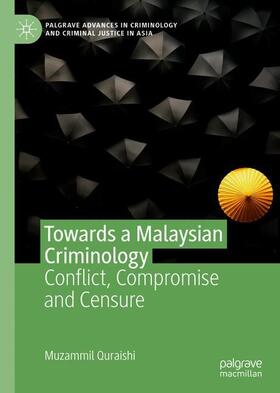 Quraishi | Towards a Malaysian Criminology | Buch | 978-1-137-49100-8 | sack.de