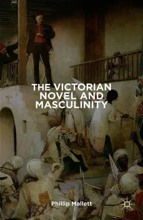Mallett |  The Victorian Novel and Masculinity | eBook | Sack Fachmedien