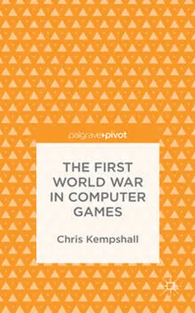 Kempshall |  The First World War in Computer Games | Buch |  Sack Fachmedien