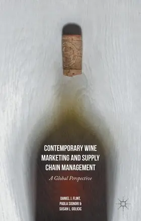 Flint / Golicic / Signori |  Contemporary Wine Marketing and Supply Chain Management: A Global Perspective | Buch |  Sack Fachmedien