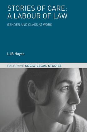 Hayes | Stories of Care: A Labour of Law | Buch | 978-1-137-49259-3 | sack.de