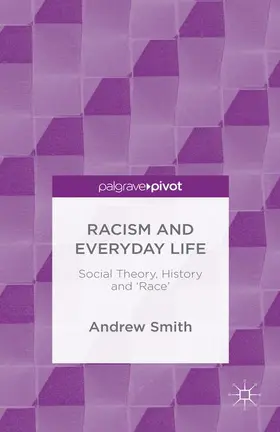 Smith | Racism and Everyday Life | Buch | 978-1-137-49355-2 | www.sack.de