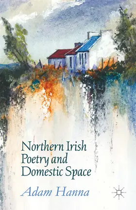 Hanna | Northern Irish Poetry and Domestic Space | E-Book | www.sack.de