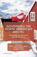 Berry / Jones / Bowles |  Governing the North American Arctic | Buch |  Sack Fachmedien