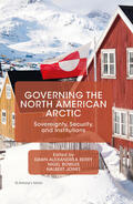 Berry / Bowles / Jones |  Governing the North American Arctic | eBook | Sack Fachmedien