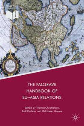 Kirchner / Christiansen / Jørgensen | The Palgrave Handbook of EU-Asia Relations | Buch | 978-1-137-49454-2 | sack.de