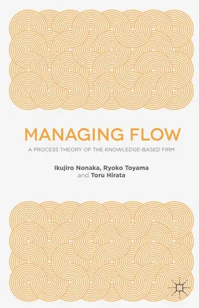 Nonaka / Toyama / Hirata |  Managing Flow | Buch |  Sack Fachmedien