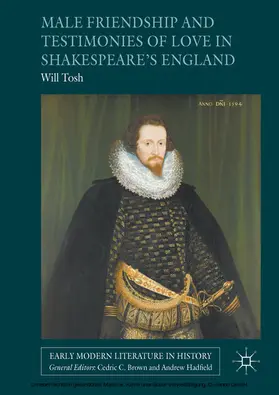 Tosh |  Male Friendship and Testimonies of Love in Shakespeare’s England | eBook | Sack Fachmedien