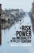 Curran |  Risk, Power, and Inequality in the 21st Century | Buch |  Sack Fachmedien
