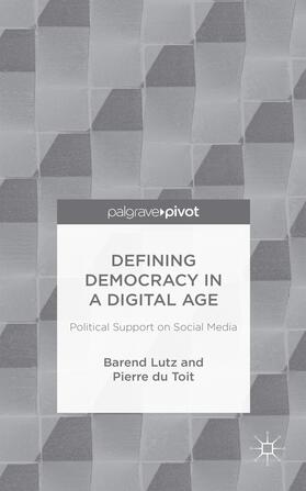 Lutz / Toit | Defining Democracy in a Digital Age | Buch | 978-1-137-49618-8 | sack.de