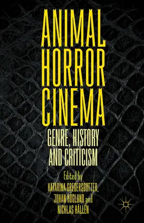 Gregersdotter / Höglund / Hållén | Animal Horror Cinema | Buch | 978-1-137-49638-6 | www.sack.de