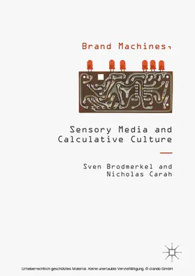 Brodmerkel / Carah |  Brand Machines, Sensory Media and Calculative Culture | eBook | Sack Fachmedien