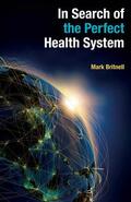 Britnell |  In Search of the Perfect Health System | Buch |  Sack Fachmedien