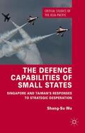 Wu |  The Defence Capabilities of Small States | Buch |  Sack Fachmedien