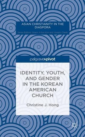 Hong | Identity, Youth, and Gender in the Korean American Church | Buch | 978-1-137-49783-3 | sack.de